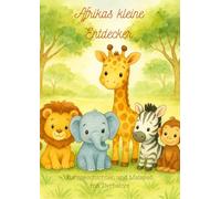 Afrikas kleine Entdecker - Kurzgeschichten und Malspaß mit Tierbabys: Einfaches Kinder Malbuch mit lustigen Kurzgeschichten für kreative Mädchen und ... Afrika zum Ausmalen, Kritzeln und Entdecken