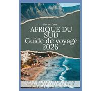 AFRIQUE DU SUD Guide de voyage 2026: Découvrez les safaris palpitants, les villes animées et les côtes à couper le souffle de l'Afrique du Sud