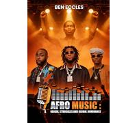 Afro Beats: Origin, Struggles And Global Dominance