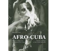 Afro-Cuba: Misterio y magia en la espiritualidad afro cubana/ Mystery and Magic of Afro-cuban Spirituality