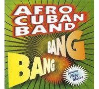 Afro Cuban Band - Bang Bang