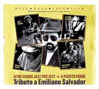 Afro-Cuban Jazz Project A Puero Padre: Tributo a Emiliano Salvador (CD) Album