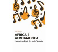 Afro E Afroamerica. La Musica E L’Arte Dei Neri D’America - - 2024