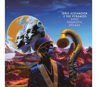 Afro Futuristic Dreams (1 CD Audio) - Idris Ackamoor And The Pyramids (Audio Cd)