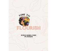 Afro Hair Care Planner: Natural Hair Routine for Curly, Coily And Kinky Hair - Track Progress, Build Consistency