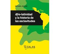 Afro-latinidad e historia de las esclavitudes (Afrontar las crisis desde América Latina): 21