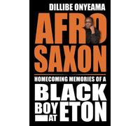 Afro-Saxon: Homecoming Memories of a Black Boy at Eton