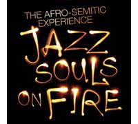 Afro-Semitic Experience - Jazz Souls On Fire
