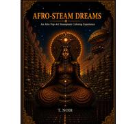 Afro-Steam Dreams: An Afro Pop-Art Steampunk Coloring Experience