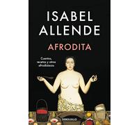 Afrodita: Cuentos, recetas y otros afrodisíacos