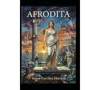 Afrodita: La Diosa del Amor y la Belleza en la Mitología Griega