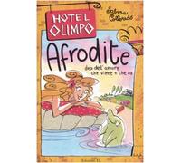 Afrodite. Dea dell'amore che viene e che va. Ediz. illustrata