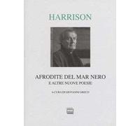 Afrodite del Mar Nero e altre nuove poesie. Testo inglese a fronte