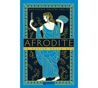 Afrodite. La verità della dea - Vaglio Mariangela Galatea
