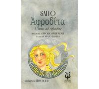 Afrodite. L'inno ad Afrodite. Testo greco a fronte - 2025 - Tomol