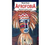 Afrofobia. Razzismi vecchi e nuovi