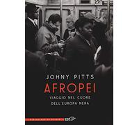 Afropei. Viaggio nel cuore dell'Europa nera