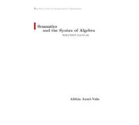 Afshin Azari-Val Semantics and the Syntax of Algebra Solution Manua (Tascabile)