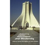 Afshin Marashi Rethinking Iranian Nationalism and Modernity (Tascabile)