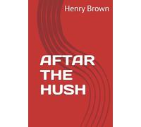 AFTAR THE HUSH