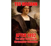After 1492: The Later Voyages of Christopher Columbus
