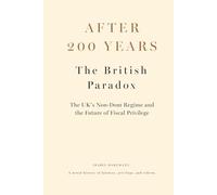 After 200 Years - The British Paradox: The UK’s Non-Dom Regime and the Future of Fiscal Privilege