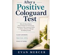 After a Positive Cologuard Test: What the Result Means, How to Prepare for Colonoscopy, Questions to Ask, Insurance Details to Check, and How to Manage the Waiting Anxiety