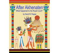 After Akhenaten: What happened to his Royal Court