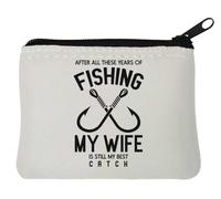 After All These Years of Fishing My Wife is Still My Best Catch - Portamonete in neoprene, 10 x 11 cm, colore: Bianco