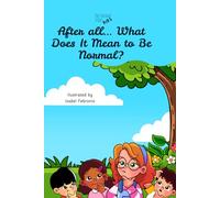 After all... What Does It Mean to Be Normal?
