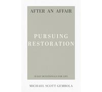 After an Affair: Pursuing Restoration (31-Day Devotionals for Life): 3