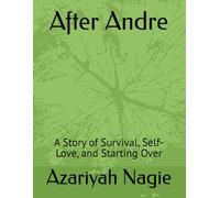 After Andre: A Story of Survival, Self-Love, and Starting Over