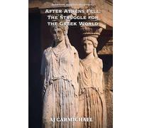 After Athens Fell: The Struggle for the Greek World: 11