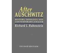 After Auschwitz: History, Theology, and Contemporary Judaism