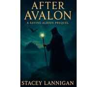 After Avalon: The Legend Before the Legacy