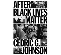 After Black Lives Matter: Policing and Anti-Capitalist Struggle - NUOVO