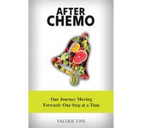 AFTER CHEMO: Our Journey Moving Forward: One Step at a Time