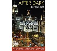 After Dark: A Nocturnal Exploration of Madrid [Lingua Inglese]