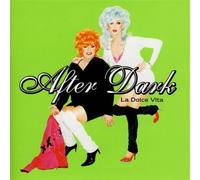 After Dark - la Dolce Vita