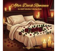After Dark Romance: An Adult Valentine Coloring Book