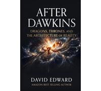 After Dawkins: Dragons, Thrones, and the Architecture of Reality