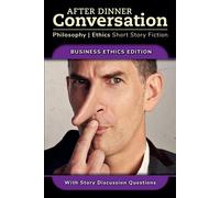 After Dinner Conversation - Business Ethics: 8 - Alvarez Celia Lisset