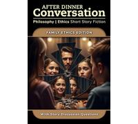 After Dinner Conversation - Family Ethics: Philosophy | Ethics Short Story Fiction