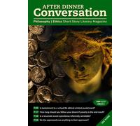 After Dinner Conversation (September, 2025): Philosophy | Ethics Short Story Literary Magazine