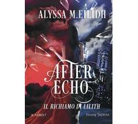 After Echo. Il richiamo di Lilith. Vol. 1