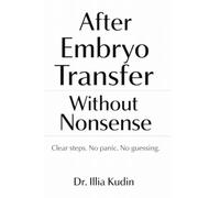 After Embryo Transfer Without Nonsense: Clear steps. No panic. No guessing.