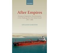 After Empires: European Integration, Decolonization, and the Challenge from the Global South 1957-1986