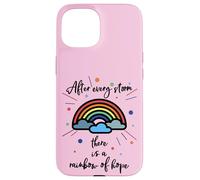 After Every Storm There Is A Rainbow Of Hope Custodia per iPhone 15