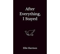 After Everything, I Stayed