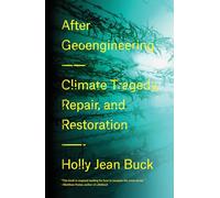 After Geoengineering: Climate Tragedy, Repair, and Restoration